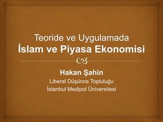 Hakan Şahin
Liberal Düşünce Topluluğu
İstanbul Medipol Üniversitesi
 