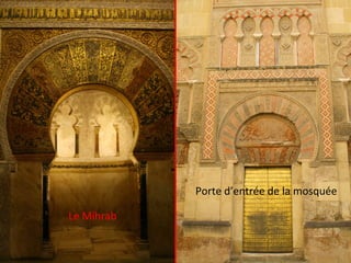 Le Mihrab
Porte d’entrée de la mosquée
 