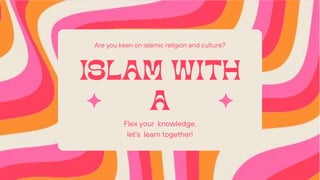 Are you keen on islamic religion and culture?
Flex your knowledge,
let's learn together!
 