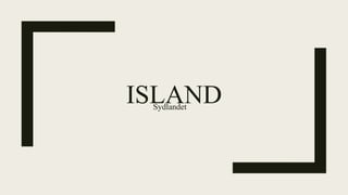 ISLANDSydlandet
 