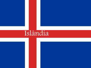 Islândia
 