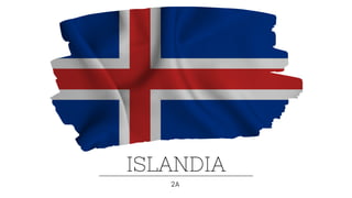 ISLANDIA
2A
 