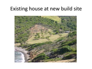 Existing house at new build site