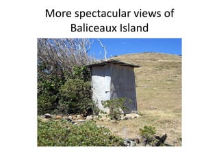 More spectacular views ofBaliceaux Island