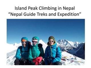 Island Peak Climbing in Nepal
“Nepal Guide Treks and Expedition”
 