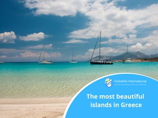 The most beautiful
islands in Greece
 