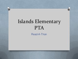 Islands Elementary
PTA
Read-A-Thon

 