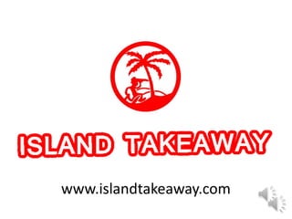www.islandtakeaway.com
 