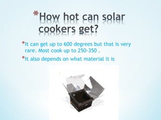 *It can get up to 600 degrees but that is very
 rare. Most cook up to 250-350 .
*It also depends on what material it is
 