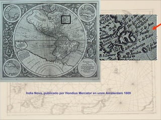 India Nova, publicado por Hondius Mercator en unos Amsterdam 1609
 