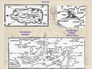 Bordone




                      Sombreado
Sombreado               Sicilia
 islandia             Monte Etna
 