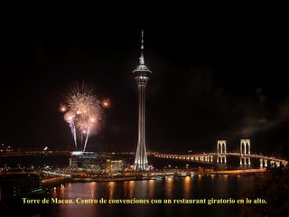 Torre de Macau. Centro de convenciones con un restaurant giratorio en lo alto. 