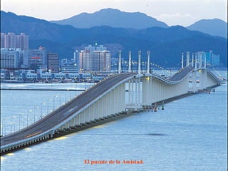 El puente de la Amistad. 