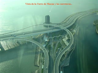 Vista de la Torre de Macau y las carreteras..  