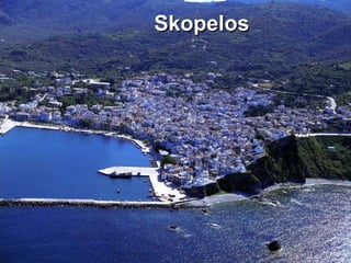 Skopelos
 