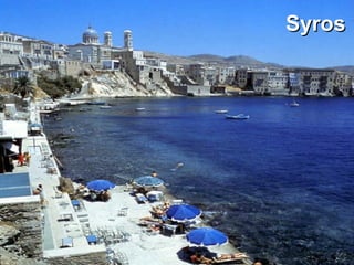 Syros
 