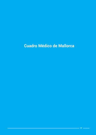 37
Cuadro Médico de Mallorca
BALEARES BASIC_GO.qxp 8/12/15 13:32 Página 37
 