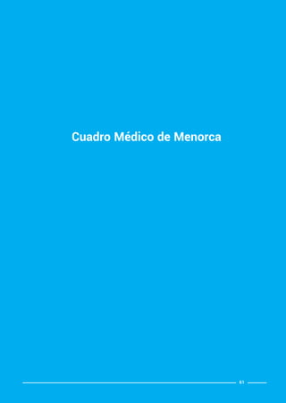 61
Cuadro Médico de Menorca
BALEARES BASIC_GO.qxp 8/12/15 13:32 Página 61
 