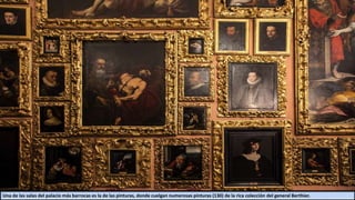 Una de las salas del palacio más barrocas es la de las pinturas, donde cuelgan numerosas pinturas (130) de la rica colección del general Berthier.
 