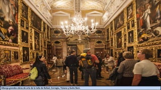 Alberga grandes obras de arte de la talla de Rafael, Corregiu, Tiziano y Guito Reni.
 