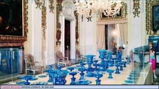 El palacio Borromeo Llamativa cristalería de color azul.
 