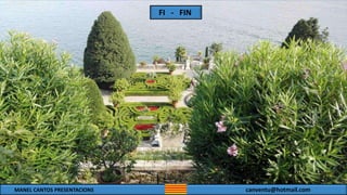 MANEL CANTOS PRESENTACIONS canventu@hotmail.com
FI - FIN
 