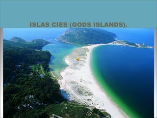 ISLAS CIES (GODS ISLANDS).
 
