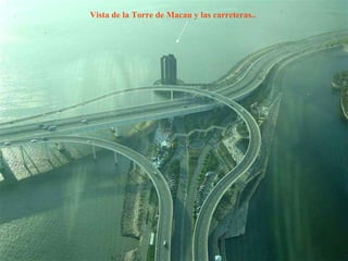 Vista de la Torre de Macau y las carreteras..  