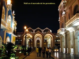 Mall en el mercado de los pescadores. 