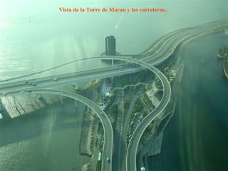 Vista de la Torre de Macau y las carreteras..  