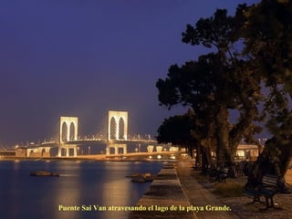 Puente Sai Van atravesando el lago de la playa Grande. 