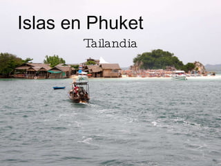 Islas en Phuket   Tailandia 