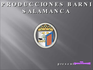 PRODUCCIONES BARNI SALAMANCA presenta www. laboutiquedelpowerpoint. com 