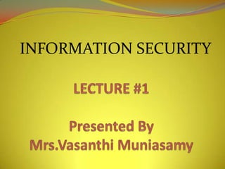 INFORMATION SECURITY
 