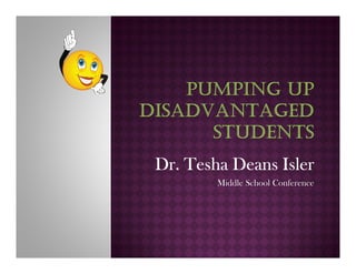 Dr. Tesha Deans Isler
Middle School Conference

 