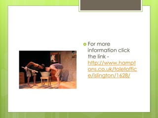  For

more
information click
the link http://www.hampt
ons.co.uk/toletoffic
e/islington/1628/

 
