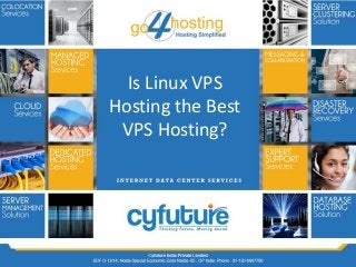 Is Linux VPS
Hosting the Best
VPS Hosting?
 