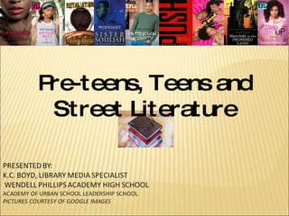 Pre-teens, Teens and Street Literature 