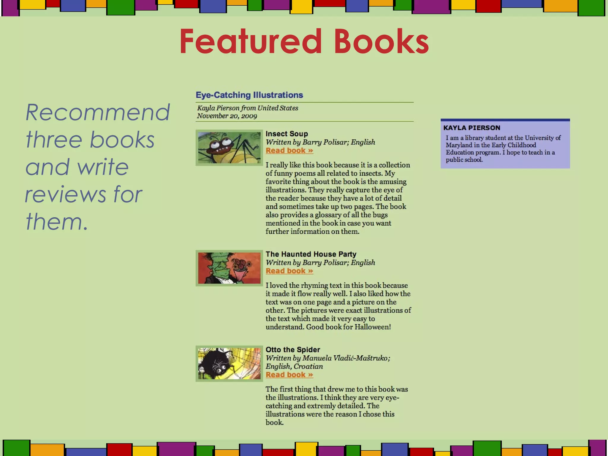 Featured Books
Recommend
three books
and write
reviews for
them.
 