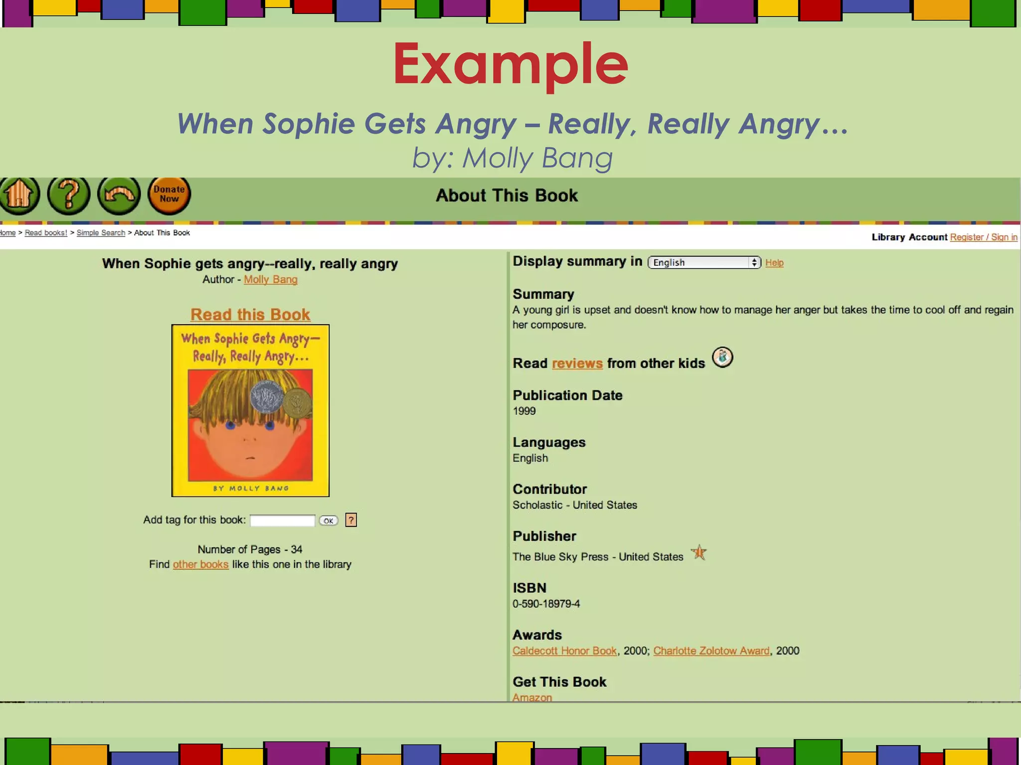 When Sophie Gets Angry – Really, Really Angry…
by: Molly Bang
Example
 