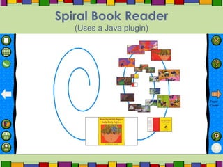 Spiral Book Reader
(Uses a Java plugin)
 