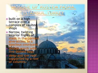  built on a high
  terrace over a
  complex of vaulted
  shops
 Narrow, twisting
  interior flights of






 