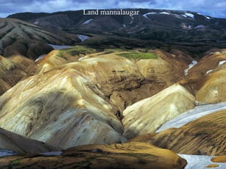 Land mannalaugar
 