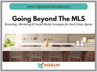 Going Beyond the MLS- Branding, Marketing & Social Media Strategies for Real Estate Agents