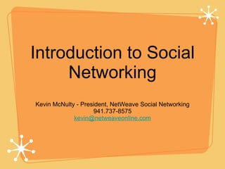 Introduction to Social Networking ,[object Object],[object Object],[object Object]