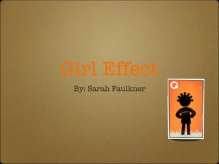 Girl Effect ,[object Object]