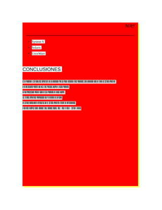 MAY
• System V
• Solaris
• UnixWare
CONCLUSIONES
Esunprogramaosoftwaremasimportantedeunordenadorparaqupuedafuncionarotrosprogramascadaordenadordebedetenerunsistemaoperativo.
Yunmultiusuariopermitequedosomaspersonasokupenelmismoprograma.
Unmultiprosesadorpermiteabrirunsoloprogramaenvariosequipos.
Lossitemasoperativosproporcionanunaplatoformadesoftware.
Unsistemanormalmenteinteractuaconelsistemaoperativoatravesdemetacomandos.
Yhayunosejemploscomo:windows2000,windowsmobile,mac7,mac8ymacx,sistemv,unixwa
 
