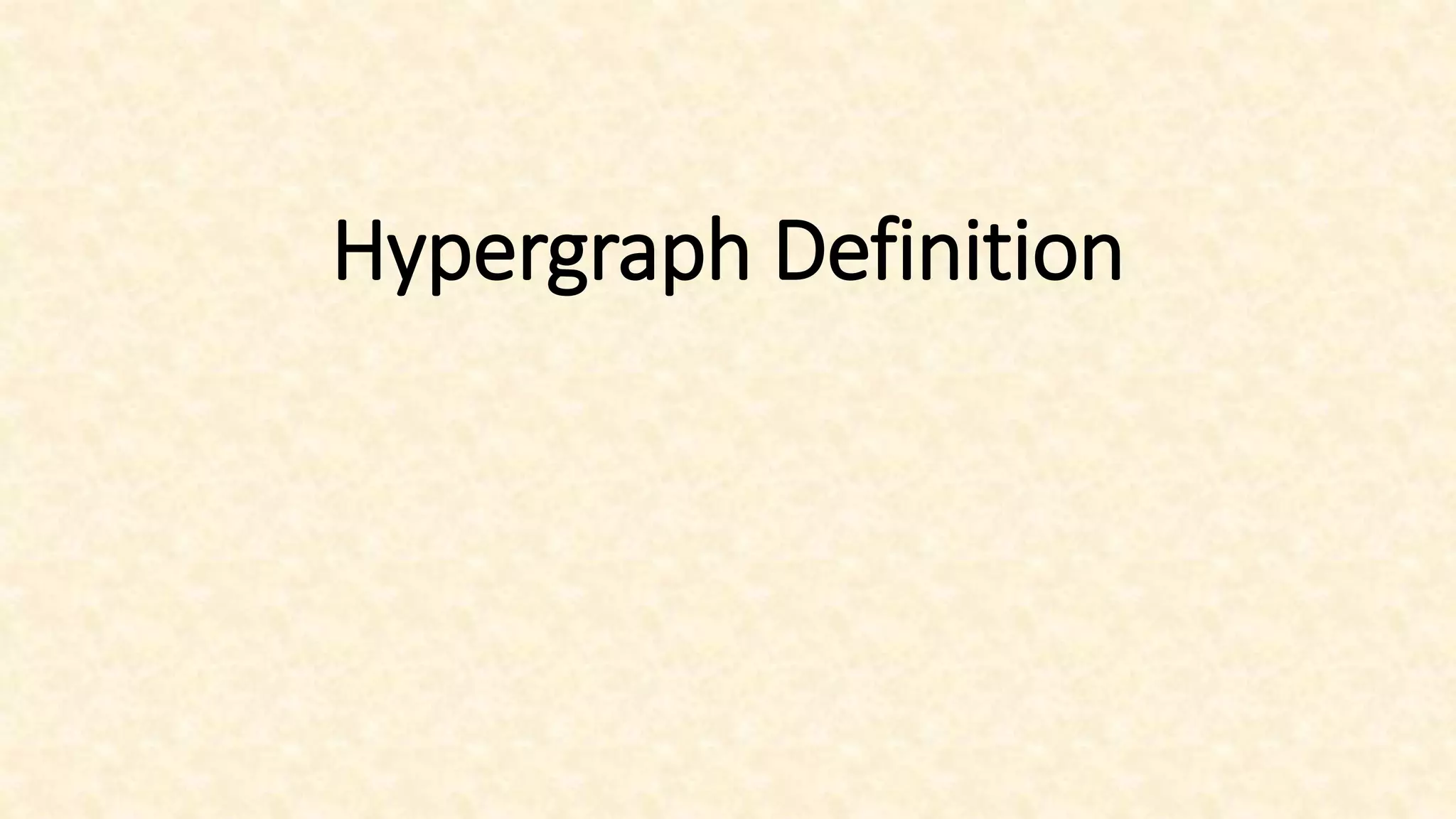 Hypergraph Definition
 