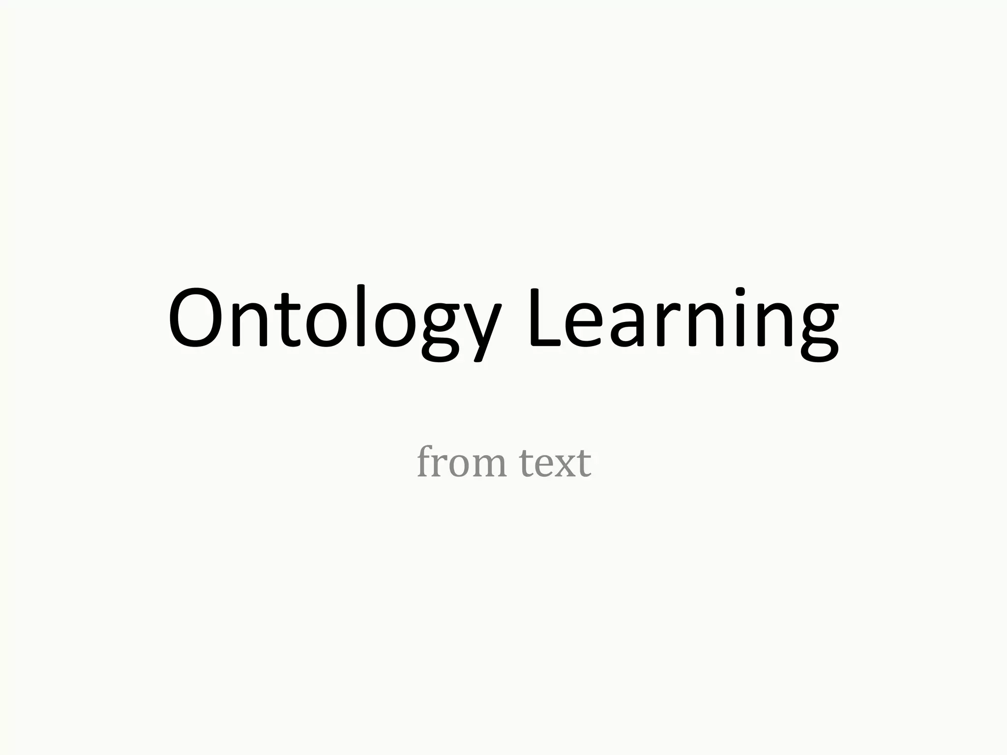 Ontology Learning
from text
 