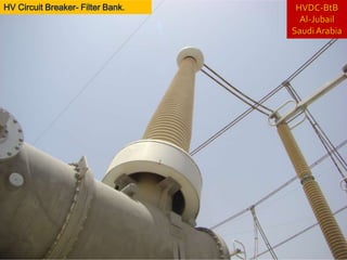 HVDC-BtBAl-JubailSaudi ArabiaHV CircuitBreaker- Filter Bank. 